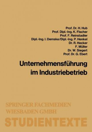 Książka Unternehmensfuhrung Im Industriebetrieb Hanns Hub