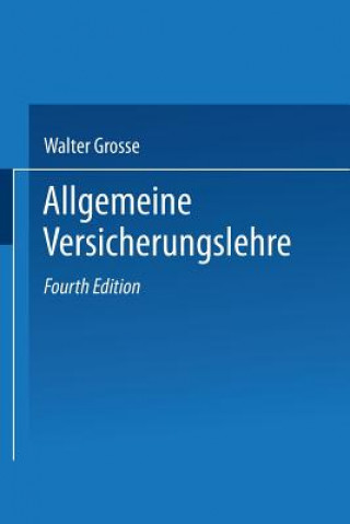 Könyv Allgemeine Versicherungslehre Walter Grosse
