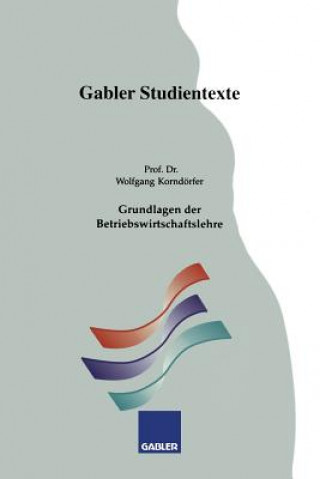 Kniha Grundlagen Der Betriebswirtschaftslehre Wolfgang Korndörfer