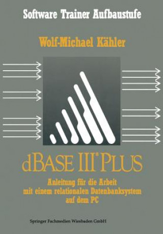 Könyv dBase III Plus, 1 Wolf-Michael Kähler