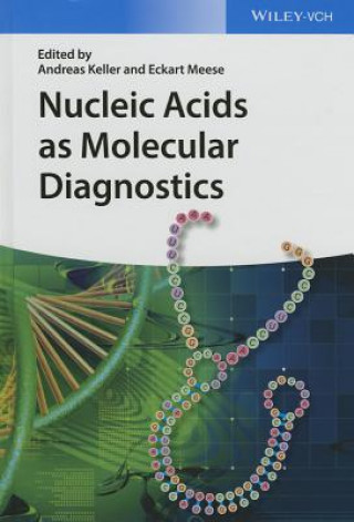 Könyv Nucleic Acids as Molecular Diagnostics Andreas Keller