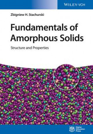 Kniha Fundamentals of Amorphous Solids - Structure and Properties Zbigniew H. Stachurski