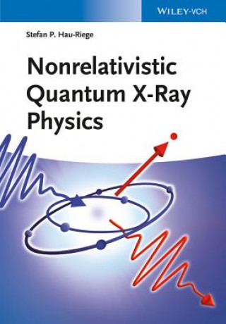 Libro Nonrelativistic Quantum X-Ray Physics Stefan P. Hau-Riege