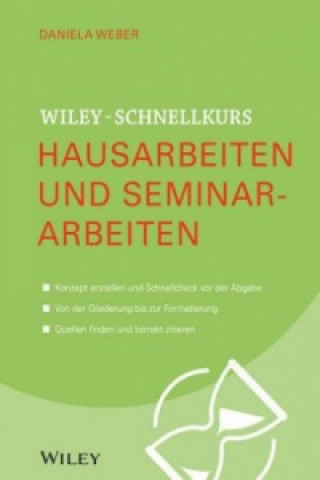 Książka Wiley-Schnellkurs Hausarbeiten und Seminararbeiten Daniela Weber