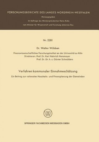 Könyv Verfahren Kommunaler Einnahmeschatzung -- Ein Beitrag Zur Rationalen Haushalts- Und Finanzplanung Der Gemeinden -- Walter Wübben