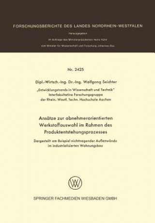 Könyv Ans tze Zur Abnehmerorientierten Werkstoffauswahl Im Rahmen Des Produktentstehungsprozesses Wolfgang Seichter