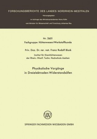 Kniha Physikalische Vorgange in Dreielektroden-Widerstandsoefen Franz-Rudolf Block