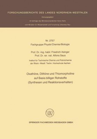 Kniha Oxathiine, Dithiine Und Thiomorpholine Auf Basis Billiger Rohstoffe (Synthesen Und Reaktionsverhalten) Friedrich Asinger