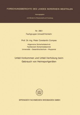 Kniha Unfall-Vorkommen Und Unfall-Verhutung Beim Gebrauch Von Heimsportgeraten Peter C. Compes