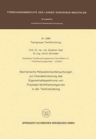 Βιβλίο Mechanische Relaxationsuntersuchungen Zur Charakterisierung Des Eigenschaftsspektrums Von Polymester-Multifilamentgarnen in Der Textilveredlung Giselher Valk