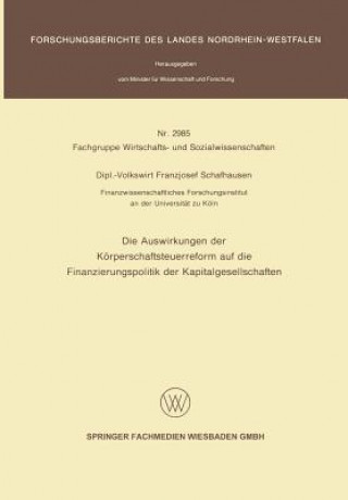 Livre Auswirkungen Der Korperschaftsteuerreform Auf Die Finanzierungspolitik Der Kapitalgesellschaften Franzjosef Schafhausen