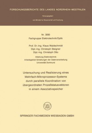 Libro Untersuchung Und Realisierung Eines Mehfach-Mikroprozessor-Systems Durch Parallele Koordination Von Ubergeorneten Prozebstatusvektoren in Einem Assozi Klaus Waldschmidt
