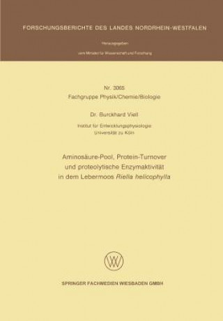 Kniha Aminosaure-Pool, Protein-Turnover Und Proteolytische Enzymaktivitat in Dem Lebermoos Riella Helicophylla Burckhard Viell