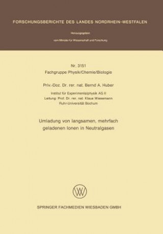 Kniha Umladung Von Langsamen, Mehrfach Geladenen Ionen in Neutralgasen Bernd A. Huber