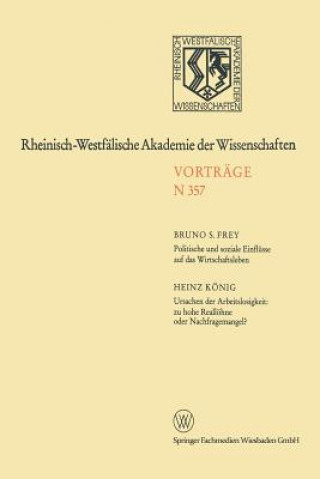 Book Politische Und Soziale Einflusse Auf Das Wirtschaftsleben. Ursachen Der Arbeitslosigkeit: Zu Hohe Realloehne Oder Nachfragemangel? Bruno S. Frey