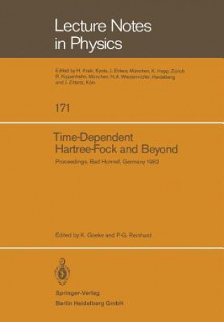 Carte Time Dependent Hartree-Fock and Beyond K. Goeke