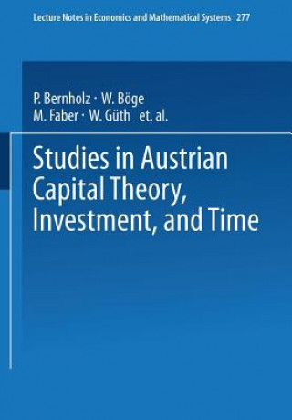 Книга Studies in Austrian Capital Theory, Investment, and Time Malte Faber