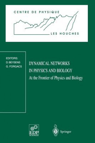 Carte Dynamical Networks in Physics and Biology D. Beysens