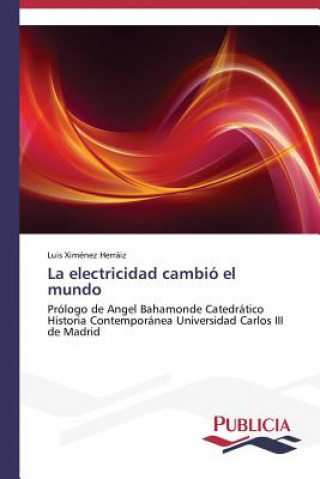 Книга electricidad cambio el mundo Luis Ximénez Herráiz