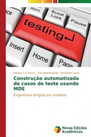 Kniha Construcao automatizada de casos de teste usando MDE Helaine C S Sousa