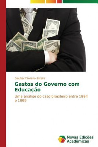 Könyv Gastos do Governo com Educacao Glauber Flaviano Silveira
