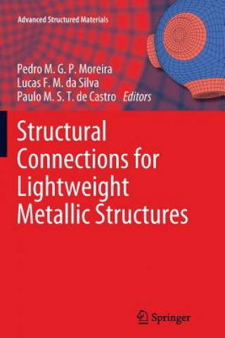 Könyv Structural Connections for Lightweight Metallic Structures Pedro M.G.P. Moreira