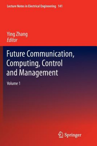 Kniha Future Communication, Computing, Control and Management Ying Zhang