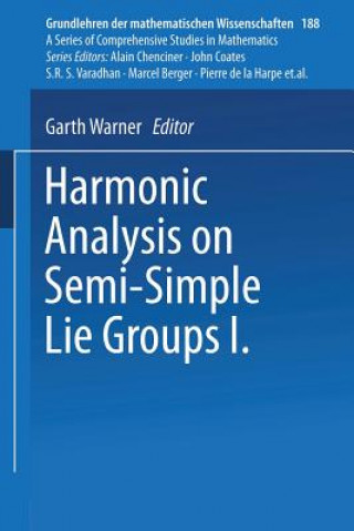 Kniha Harmonic Analysis on Semi-Simple Lie Groups I Garth Warner
