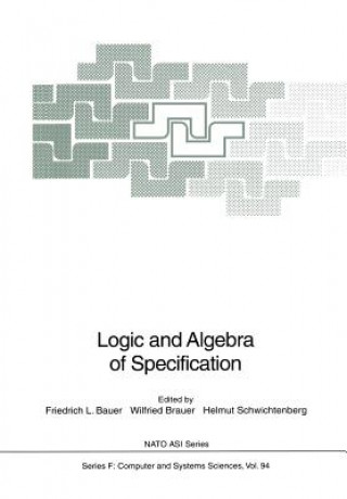 Книга Logic and Algebra of Specification Friedrich L. Bauer