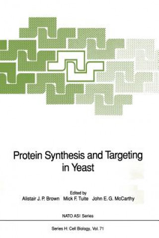 Kniha Protein Synthesis and Targeting in Yeast Alistair J.P. Brown