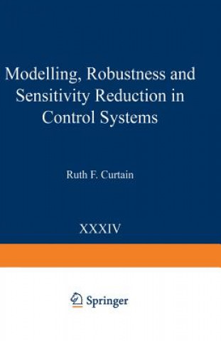Knjiga Modelling, Robustness and Sensitivity Reduction in Control Systems, 1 Ruth F. Curtain