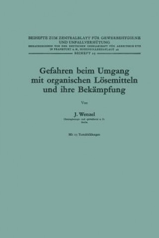 Książka Gefahren Beim Umgang Mit Organischen Loesemitteln Und Ihre Bekampfung Johannes Wenzel