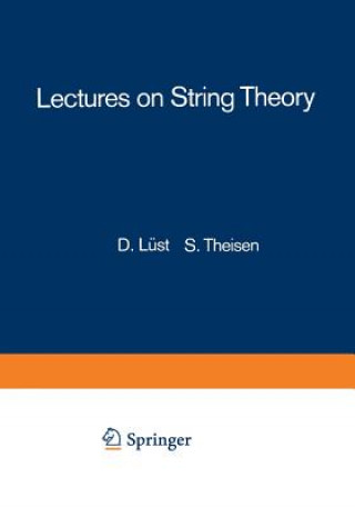 Kniha Lectures on String Theory Dieter Lüst