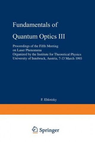 Carte Fundamentals of Quantum Optics III Fritz Ehlotzky
