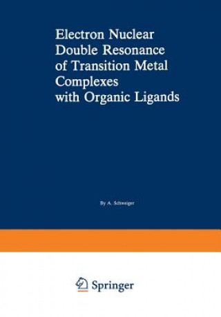 Carte Electron Nuclear Double Resonance of Transition Metal Complexes with Organic Ligands A. Schweiger