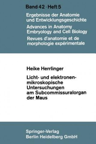 Könyv Licht- Und Elektronenmikroskopische Untersuchungen Am Subcommissuralorgan Der Maus Heike Herrlinger