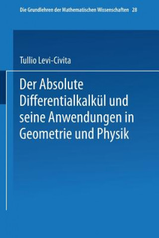 Carte Absolute Differentialkalkul Und Seine Anwendungen in Geometrie Und Physik Tullio Levi-Civita
