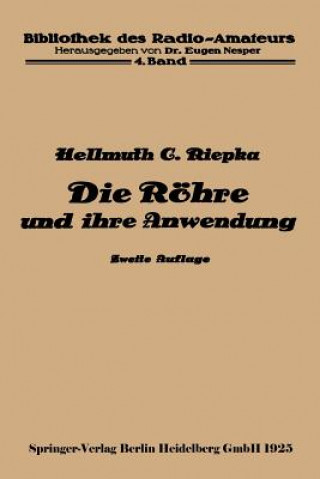 Kniha Die Roehre Und Ihre Anwendung Hellmuth C. Riepka