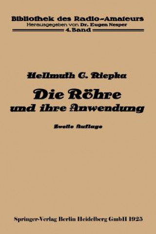 Książka Die Roehre Und Ihre Anwendung Hellmuth C. Riepka