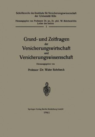 Könyv Grund- Und Zeitfragen Der Versicherungswirtschaft Und Versicherungswissenschaft Walter Rohrbeck