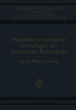 Livre Physikalisch-Chemische Grundlagen Der Chemischen Technologie Georg-Maria Schwab