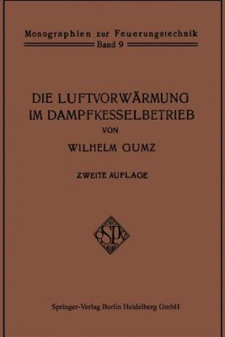 Kniha Die Luftvorw rmung Im Dampfkesselbetrieb Wilhelm Gumz