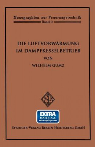 Kniha Die Luftvorwarmung Im Dampfkesselbetrieb Wilhelm Gumz