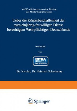 Könyv Ueber Die Koerperbeschaffenheit Der Zum Einjahrig-Freiwilligen Dienst Berechtigten Wehrpflichtigen Deutschlands Heinrich Schwiening