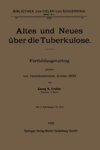 Kniha Altes Und Neues  ber Die Tuberkulose Georg B. Gruber