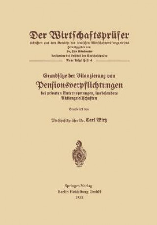 Carte Grundsatze Der Bilanzierung Von Pensionsverpflichtungen Bei Privaten Unternehmungen, Insbesondere Aktiengesellschaften Carl Wilhelm Wirtz