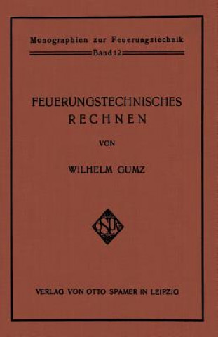 Kniha Feuerungstechnisches Rechnen Wilhelm Gumz