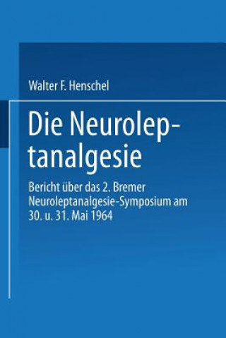Kniha Die Neuroleptanalgesie Walter Fritz Henschel