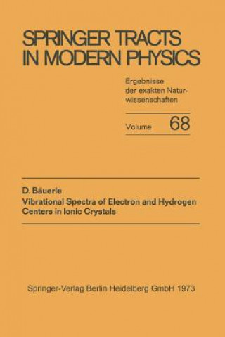 Knjiga Vibrational Spectra of Electron and Hydrogen Centers in Ionic Crystals Dieter Bäuerle