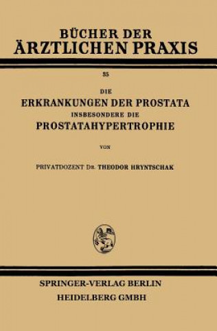 Kniha Erkrankungen Der Prostata Insbesondere Die Prostatahypertrophie Theodor Hryntschak